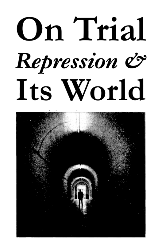 On Trial  Repression & Its World  